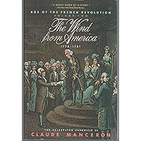 The Wind from America, 1778-1781 (Age of the French Revolution) The Wind from America, 1778-1781 (Age of the French Revolution) Paperback Hardcover