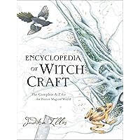 Encyclopedia of Witchcraft: The Complete A-Z for the Entire Magical World (Witchcraft & Spells) Encyclopedia of Witchcraft: The Complete A-Z for the Entire Magical World (Witchcraft & Spells) Hardcover Kindle Paperback Digital
