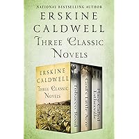 Three Classic Novels: Tobacco Road, God's Little Acre, and Place Called Estherville Three Classic Novels: Tobacco Road, God's Little Acre, and Place Called Estherville Kindle