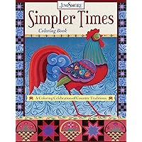 Simpler Times Coloring Book: A Coloring Celebration of Country Traditions (Design Originals) 30 Folk Art Designs of Birds, Roosters, Villages, Covered Bridges, Farms, Angels, and More, from Jim Shore Simpler Times Coloring Book: A Coloring Celebration of Country Traditions (Design Originals) 30 Folk Art Designs of Birds, Roosters, Villages, Covered Bridges, Farms, Angels, and More, from Jim Shore Paperback