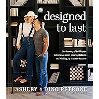 Designed to Last: Our Journey of Building an Intentional Home, Growing in Faith, and Finding Joy in the In-Between Designed to Last: Our Journey of Building an Intentional Home, Growing in Faith, and Finding Joy in the In-Between Hardcover Audible Audiobook Kindle Audio CD
