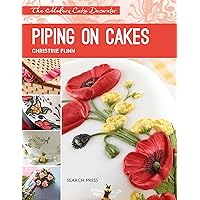 Modern Cake Decorator: Piping on Cakes Modern Cake Decorator: Piping on Cakes Kindle Paperback