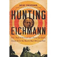 Hunting Eichmann: How a Band of Survivors and a Young Spy Agency Chased Down the World's Most Notorious Nazi Hunting Eichmann: How a Band of Survivors and a Young Spy Agency Chased Down the World's Most Notorious Nazi Kindle Hardcover Audible Audiobook Paperback Audio CD