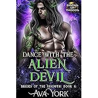 Dance with the Alien Devil (Brides of the Vinduthi Book 4) Dance with the Alien Devil (Brides of the Vinduthi Book 4) Kindle Paperback Audio CD