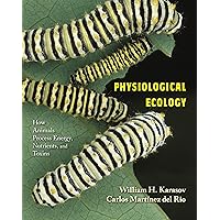 Physiological Ecology: How Animals Process Energy, Nutrients, and Toxins Physiological Ecology: How Animals Process Energy, Nutrients, and Toxins eTextbook Hardcover