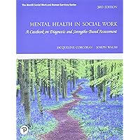 Mental Health in Social Work: A Casebook on Diagnosis and Strengths Based Assessment Mental Health in Social Work: A Casebook on Diagnosis and Strengths Based Assessment Paperback eTextbook