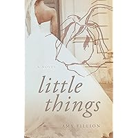 Little Things: A Novel Little Things: A Novel Kindle Paperback