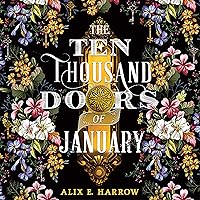 The Ten Thousand Doors of January The Ten Thousand Doors of January Audible Audiobook Kindle Paperback Hardcover Audio CD