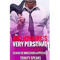 The Billionaire's Very Personal Assistant 1: Board of Directors Approved (Billionaire Office Romance) The Billionaire's Very Personal Assistant 1: Board of Directors Approved (Billionaire Office Romance) Kindle Paperback