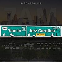 7am in Jerz Carolina [Explicit] 7am in Jerz Carolina [Explicit] MP3 Music