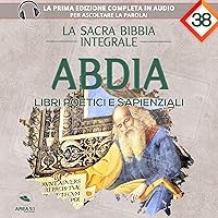 Libro Di Abdia: La Sacra Bibbia integrale 38 Libro Di Abdia: La Sacra Bibbia integrale 38 Audible Audiobook