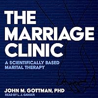 The Marriage Clinic: A Scientifically Based Marital Therapy The Marriage Clinic: A Scientifically Based Marital Therapy Hardcover Kindle Audible Audiobook Audio CD