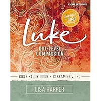 Luke Bible Study Guide plus Streaming Video: Gut-Level Compassion (Beautiful Word Bible Studies) Luke Bible Study Guide plus Streaming Video: Gut-Level Compassion (Beautiful Word Bible Studies) Paperback Kindle