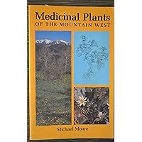 Medicinal Plants of the Mountain West Medicinal Plants of the Mountain West Paperback Mass Market Paperback