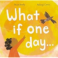 What If One Day... What If One Day... Hardcover