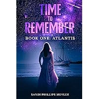 Time to Remember: Book One: Atlantis