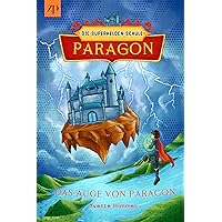 Paragon - Die Superheldenschule: Das Auge von Paragon (Band 3) (German Edition) Paragon - Die Superheldenschule: Das Auge von Paragon (Band 3) (German Edition) Kindle Audible Audiobook Paperback