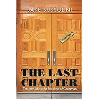 The Last Chapter: The Facts About the Last Days of Grumman The Last Chapter: The Facts About the Last Days of Grumman Kindle Hardcover Paperback