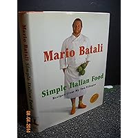 Mario Batali Simple Italian Food: Recipes from My Two Villages Mario Batali Simple Italian Food: Recipes from My Two Villages Hardcover
