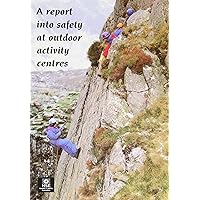 A Report into Safety at Outdoor Activity Centres: Research Report