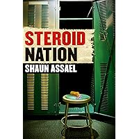 Steroid Nation: Juiced Home Run Totals, Anti-aging Miracles, and a Hercules in Every High School: The Secret History of America's True Drug Addiction Steroid Nation: Juiced Home Run Totals, Anti-aging Miracles, and a Hercules in Every High School: The Secret History of America's True Drug Addiction Kindle Hardcover