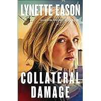 Collateral Damage (Danger Never Sleeps Book #1): (Action-Packed Military Fiction with Romance and Suspense)