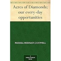 Acres of Diamonds: our every-day opportunities Acres of Diamonds: our every-day opportunities Kindle Paperback Audio CD