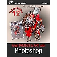 From Photos to Art with Photoshop: An Illustrated Guidebook (Quick Start Guidebooks 1) From Photos to Art with Photoshop: An Illustrated Guidebook (Quick Start Guidebooks 1) Kindle Hardcover Paperback