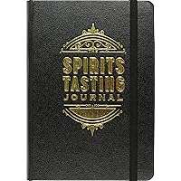Spirits Tasting Journal: A Logbook to Rate, Record, and Remember Spirits