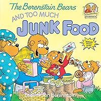 The Berenstain Bears & Too Much Junk Food The Berenstain Bears & Too Much Junk Food Paperback Kindle School & Library Binding