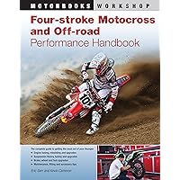 Four-Stroke Motocross and Off-Road Performance Handbook (Motorbooks Workshop) Four-Stroke Motocross and Off-Road Performance Handbook (Motorbooks Workshop) Kindle Paperback