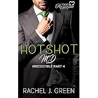 HOTSHOT MD - Irresistible (Book 4): A Small-Town Bully Doctor Love Story, Breaking Up With My Boss HOTSHOT MD - Irresistible (Book 4): A Small-Town Bully Doctor Love Story, Breaking Up With My Boss Kindle Audible Audiobook