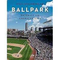 Ballpark: Baseball in the American City Ballpark: Baseball in the American City Hardcover Kindle Audible Audiobook Audio CD