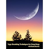Yoga Breathing Techniques for Deep Sleep with Kanta Barrios
