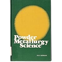 Powder Metallurgy Science Powder Metallurgy Science Hardcover