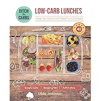 Low-Carb Lunches: How to Make Real Food Lunchboxes (How to start low-carb and keto diet.) Low-Carb Lunches: How to Make Real Food Lunchboxes (How to start low-carb and keto diet.) Kindle