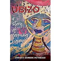 UBIZO: A Story of Coming Home UBIZO: A Story of Coming Home Kindle Hardcover Paperback