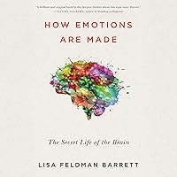 How Emotions Are Made: The Secret Life of the Brain How Emotions Are Made: The Secret Life of the Brain Audible Audiobook Paperback Kindle Hardcover MP3 CD