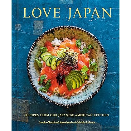 Love Japan: Recipes from our Japanese American Kitchen [A Cookbook]