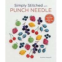 Simply Stitched with Punch Needle: 11 Artful Punch Needle Projects to Embroider with Floss Simply Stitched with Punch Needle: 11 Artful Punch Needle Projects to Embroider with Floss Paperback