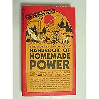 The Mother Earth News Handbook of Homemade Power The Mother Earth News Handbook of Homemade Power Paperback
