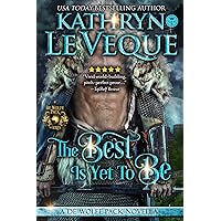 The Best Is Yet To Be: A Medieval Romance (De Wolfe Pack Book 15) The Best Is Yet To Be: A Medieval Romance (De Wolfe Pack Book 15) Kindle Audible Audiobook Paperback