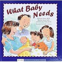 What Baby Needs (Sears Children's Library) What Baby Needs (Sears Children's Library) Hardcover