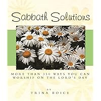 Sabbath Solutions Family Ideas for Kids on Sundays: More Than 350 Ways You Can Worship on the Lord's Day Sabbath Solutions Family Ideas for Kids on Sundays: More Than 350 Ways You Can Worship on the Lord's Day Kindle Audible Audiobook