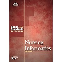 Nursing Informatics: Scope and Standards of Practice Nursing Informatics: Scope and Standards of Practice Kindle Paperback