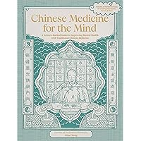 Chinese Medicine for the Mind: A Science-Backed Guide for Improving Cognitive and Emotional Well-Being with Traditional Chinese Medicine Chinese Medicine for the Mind: A Science-Backed Guide for Improving Cognitive and Emotional Well-Being with Traditional Chinese Medicine Hardcover Kindle