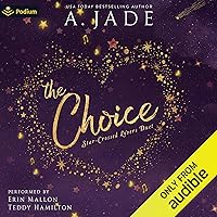 The Choice: Star-Crossed Lovers Duet, Book 1 The Choice: Star-Crossed Lovers Duet, Book 1 Audible Audiobook Kindle Paperback