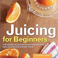 Juicing for Beginners: The Essential Guide to Juicing Recipes and Juicing for Weight Loss Juicing for Beginners: The Essential Guide to Juicing Recipes and Juicing for Weight Loss Paperback Kindle Audible Audiobook Spiral-bound
