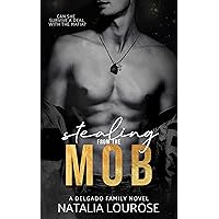 Stealing from the Mob: An Enemies to Lovers Mafia Romance (The DelGado Family) Stealing from the Mob: An Enemies to Lovers Mafia Romance (The DelGado Family) Kindle Paperback