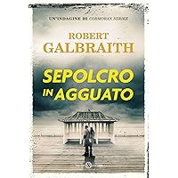Sepolcro in agguato (Le indagini di Cormoran Strike) (Italian Edition)
